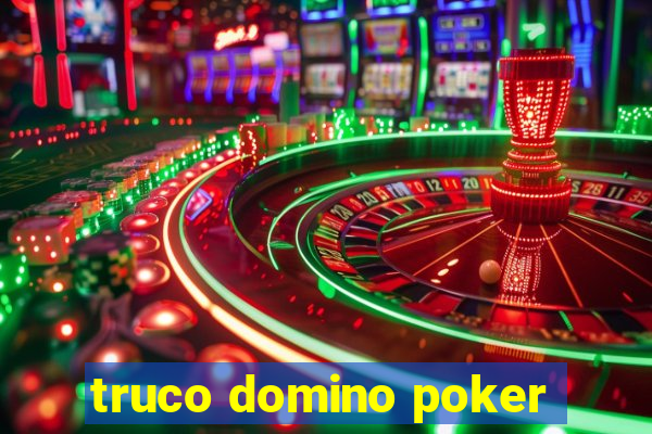 truco domino poker